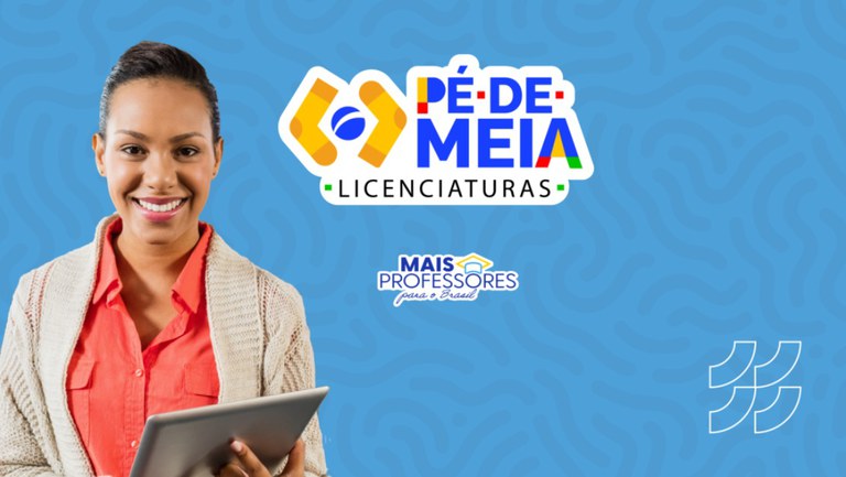 Aberto cadastro para participar do Pé-de-Meia Licenciaturas